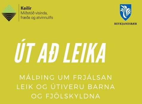 Á málþinginu verður fjallað um frjálsan leik og útiveru barna og fjölskyldna m.a. frá þekktum Ted f&hellip;